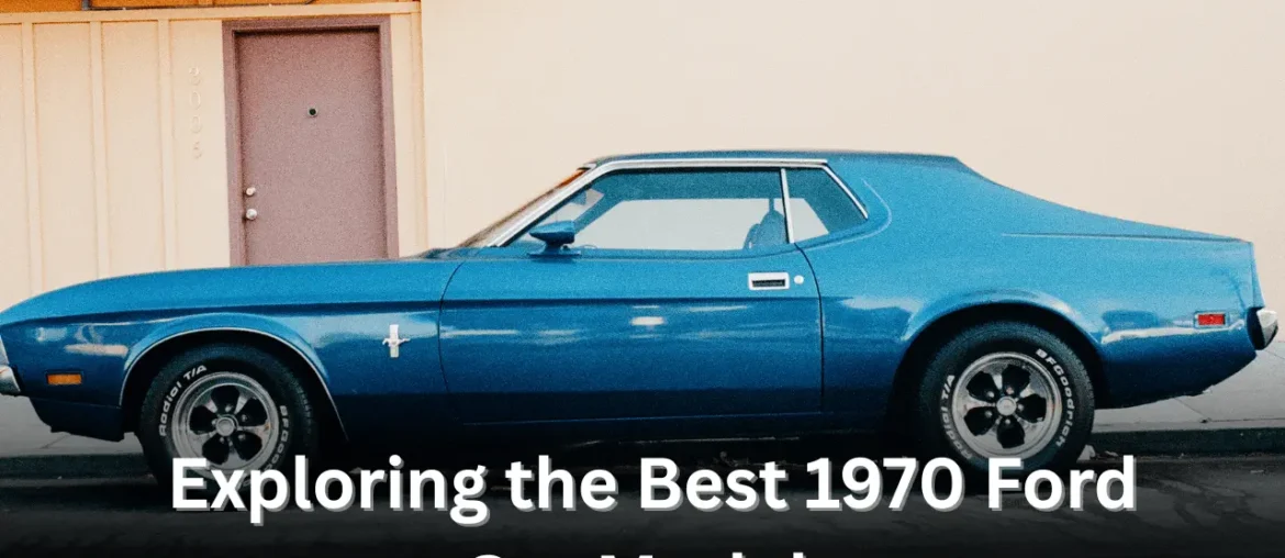 Exploring the Best 1970 Ford Car Models Featured image